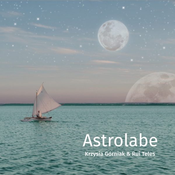 Okładka albumu Astrolabe — Krzysia Górniak & Rui Teles